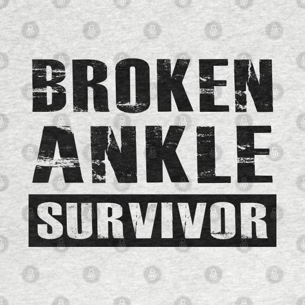 Broken Ankle Survivor by KC Happy Shop